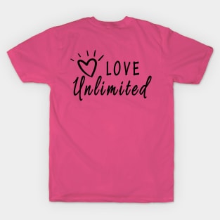 love unlimited ! T-Shirt